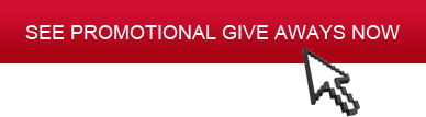 Click for Promotional Give Aways
