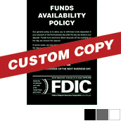 Custom Funds Availability Sign with FDIC and Transaction Notice