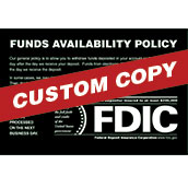 Custom Funds Availability Sign with FDIC and Transaction Notice