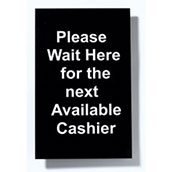7x11 Post Sign - 1-Sided- Please Wait Here for Next Available Cashier